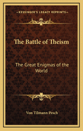 The Battle of Theism: The Great Enigmas of the World