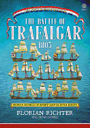 The Battle of Trafalgar 1805: Every Ship in Both Fleets in Profile