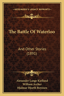 The Battle of Waterloo: And Other Stories (1891)