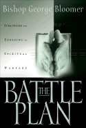 The Battle Plan: Strategies for Engaging in Spiritual Warfare
