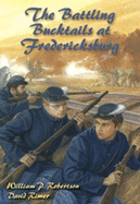 The Battling Bucktails at Fredericksburg - Robertson, William P, and Rimer, David