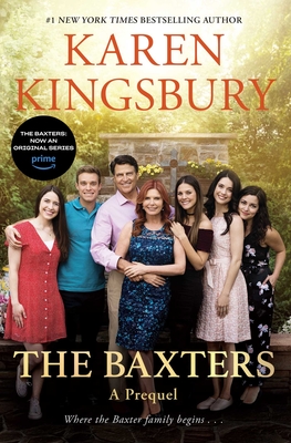 The Baxters: A Prequel - Kingsbury, Karen