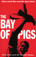 The Bay of Pigs and the CIA: Cuban Secret Files on the 1961 Invasion
