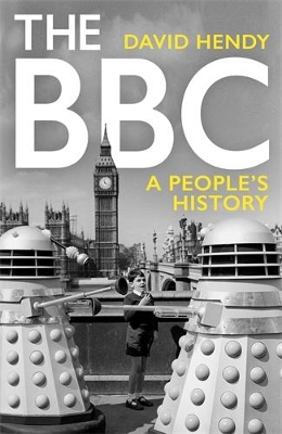 The BBC: A People's History - Hendy, David