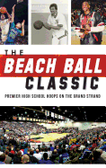 The Beach Ball Classic: Premier High School Hoops on the Grand Strand