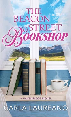 The Beacon Street Bookshop: Haven Ridge - Laureano, Carla