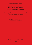 The Beaker Culture of the Balearic Islands: An Inventory of Evidence from Caves, Rock Shelters, Settlements, and Ritual Sites