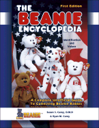 The Beanie Encyclopedia: A Complete Unofficial Guide to Collecting Beanie Babies