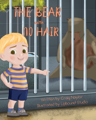 The Bear With No Hair - Naylor, Craig As, and Hardcastle, E Rachael (Editor)