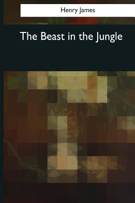 The Beast in the Jungle - James, Henry Maurice