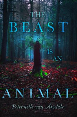 The Beast Is an Animal - Van Arsdale, Peternelle