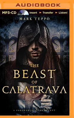 The Beast of Calatrava: A Foreworld Sidequest - Teppo, Mark, and Daniels, Luke (Read by)