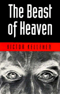 The Beast of Heaven - Kelleher, Victor
