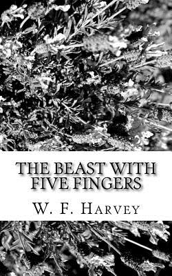 The Beast with Five Fingers - Harvey, W F