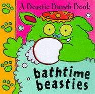 The Beastie Bunch: Bathtime Beasties
