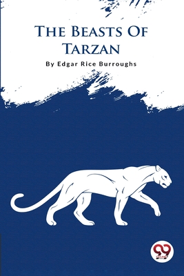 The Beasts Of Tarzan - Burroughs, Edgar Rice
