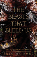 The Beasts That Bleed Us