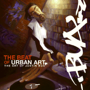 The Beat of Urban Art: The Art of Justin BUA - Bua, Justin