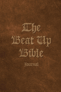 The Beat Up Bible Journal: Note Taking Scripture Writing Notebook for Bible Study