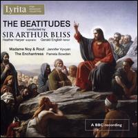 The Beatitudes Conducted by Sir Arthur Bliss - Gerald English (tenor); Heather Harper (soprano); Jennifer Vyvyan (soprano); Pamela Bowden (contralto); Wigmore Ensemble;...