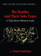 The Beatles and Their Solo Years: A Trip Down Memory Lane
