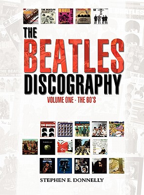 The Beatles Discography: Volume One - The 60's - Donnelly, Stephen E