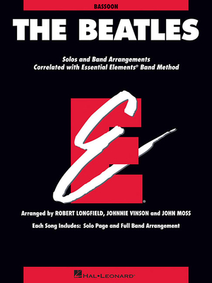 The Beatles: Essential Elements for Band Correlated Collections Bassoon - Beatles, The, and Vinson, Johnnie, and Longfield, Robert