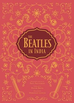 The Beatles in India - Saltzman, Paul, and Wride, Tim B.