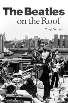 The Beatles on the Roof - Barrell, Tony
