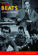 The Beats: A Literary Reference - Theado, Matt (Editor)