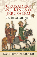 The Beaumonts: Kings of Jerusalem