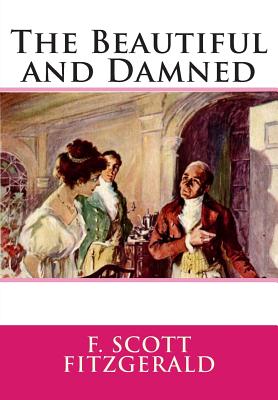 The Beautiful and Damned - Fitzgerald, F Scott