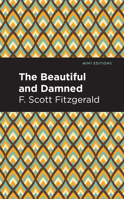 The Beautiful and Damned - Fitzgerald, F Scott, and Editions, Mint (Contributions by)