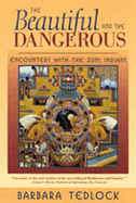 The Beautiful and the Dangerous: Encounters with the Zuni Indians