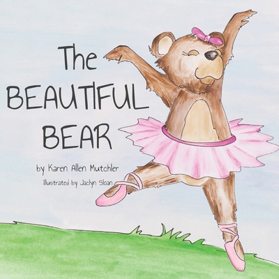 The Beautiful Bear - Allen, Karen Mutchler