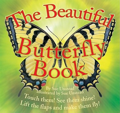 The Beautiful Butterfly Book - Unstead, Sue