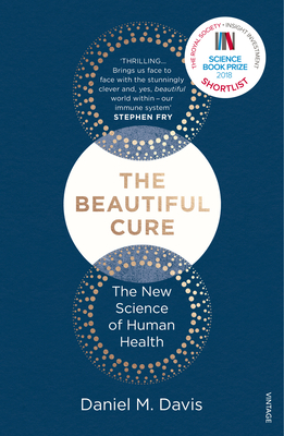 The Beautiful Cure: The New Science of Human Health - Davis, Daniel M