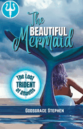 The Beautiful Mermaid: The Lost Trident of Atlantis