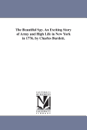 The Beautiful Spy. an Exciting Story of Army and High Life in New York in 1776. by Charles Burdett.