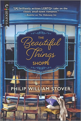 The Beautiful Things Shoppe: A Gay Small Town Romance - Stover, Philip William