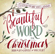 The Beautiful Word for Christmas: Illustrated NIV Verses and Devotions (a 31-Day Devotional)