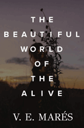 The Beautiful World of the Alive