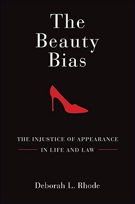 The Beauty Bias - Rhode, Deborah L