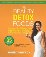 The Beauty Detox Foods - Snyder, Kimberly