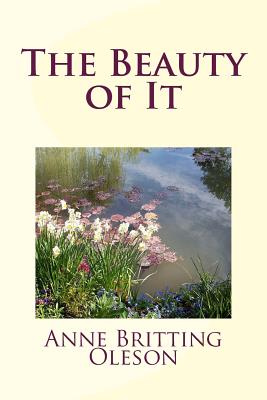 The Beauty of It - Oleson, Anne Britting
