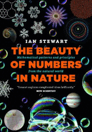 The Beauty of Numbers in Nature: Mathematical patterns and principles from the natural world