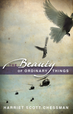 The Beauty of Ordinary Things - Chessman, Harriet Scott