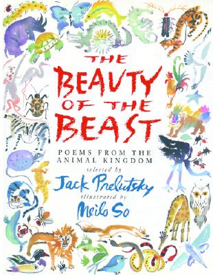 The Beauty of the Beast: Poems from the Animal Kingdom - Prelutsky, Jack