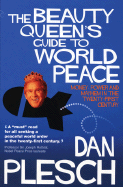 The Beauty Queen's Guide to World Peace: Money, Power and Mayhem in the Twenty-First Century - Plesch, Dan, and Methuen Publishing (Creator)