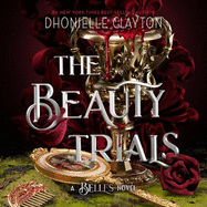 The Beauty Trials: The spellbinding conclusion to the Belles series from the queen of dark fantasy and the next BookTok sensation